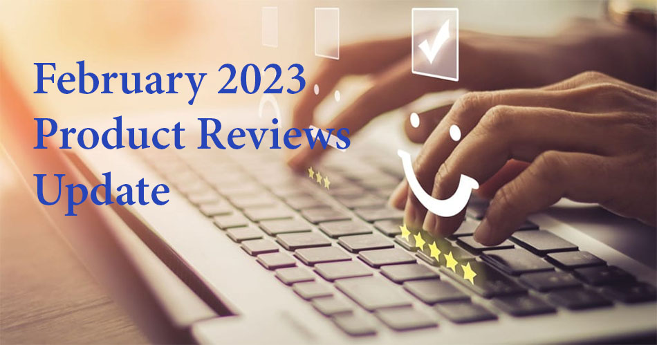 February 2023 product reviews update