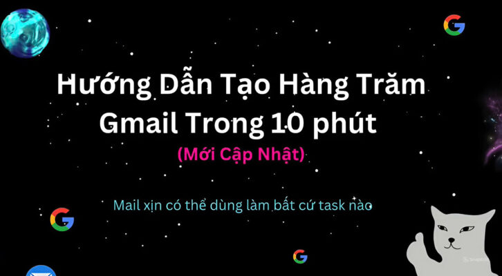 Hướng dẫn tạo hàng trăm gmail chỉ trong 10 phút